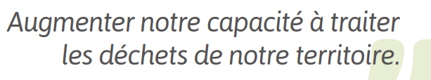 Augmenter notre capacité à traiter les déchets de notre territoire